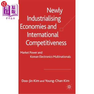 海外直订Newly Industrialising Economies and International Competitiveness: Market Power  新兴工业化经济与国际竞争力