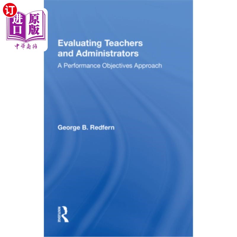海外直订Evaluating Teachers and Administrators: A Performance Objectives Approach 评估教师和管理者:绩效目标法