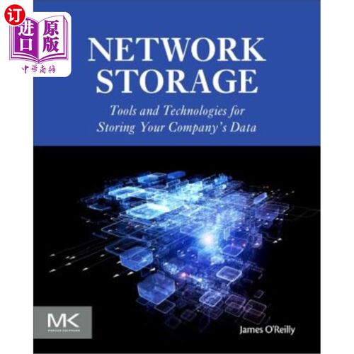 海外直订Network Storage: Tools and Technologies for Storing Your Company's Data 存储:用于存储公司数据的工具和技