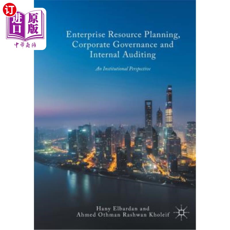 海外直订Enterprise Resource Planning, Corporate Governance and Internal Auditing: An Ins 企业资源规划、公司治理与内部审