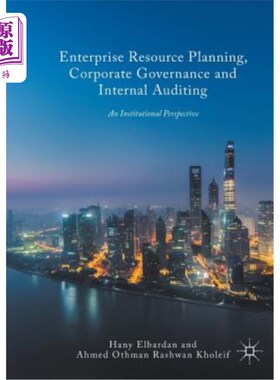 海外直订Enterprise Resource Planning, Corporate Governance and Internal Auditing: An Ins 企业资源规划、公司治理与内部审