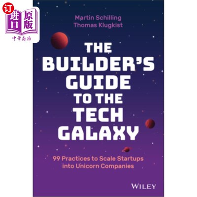 海外直订The Builder's Guide to the Tech Galaxy: 99 Practices to Scale Startups Into Unic 《科技银河建设者指南:99个