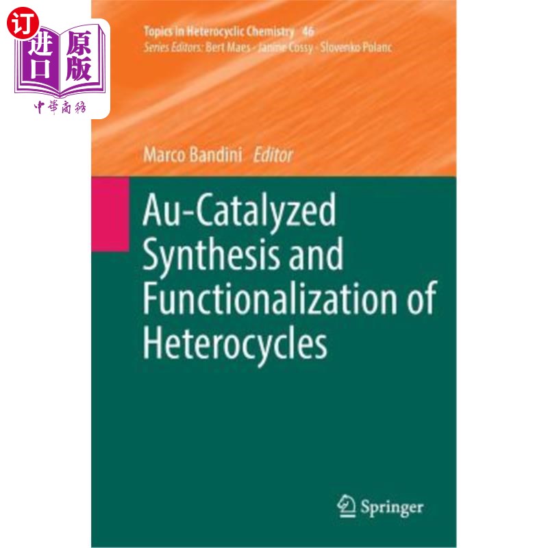 海外直订Au-Catalyzed Synthesis and Functionalization of Heterocycles 金催化杂环化合物的合成与功能化
