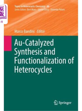 海外直订Au-Catalyzed Synthesis and Functionalization of Heterocycles 金催化杂环化合物的合成与功能化
