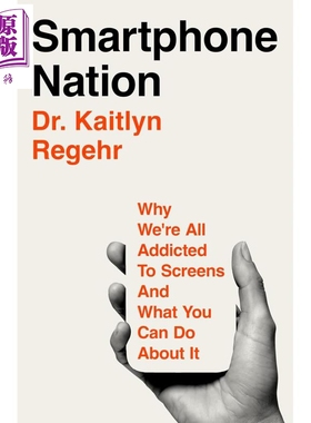 智能手机国度 我们为何沉迷于屏幕以及我们能做些什么 平装 Smartphone Nation 英文原版 Kaitlyn Regehr【中商原版】