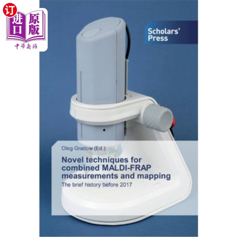 海外直订Novel techniques for combined MALDI-FRAP measurements and mapping 结合MALDI-FRAP测量和映射的新技术 书籍/杂志/报纸 科学技术类原版书 原图主图