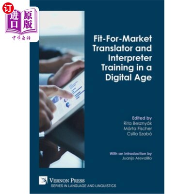 海外直订Fit-For-Market Translator and Interpreter Training in a Digital Age 适合数字时代的市场翻译和口译员培训