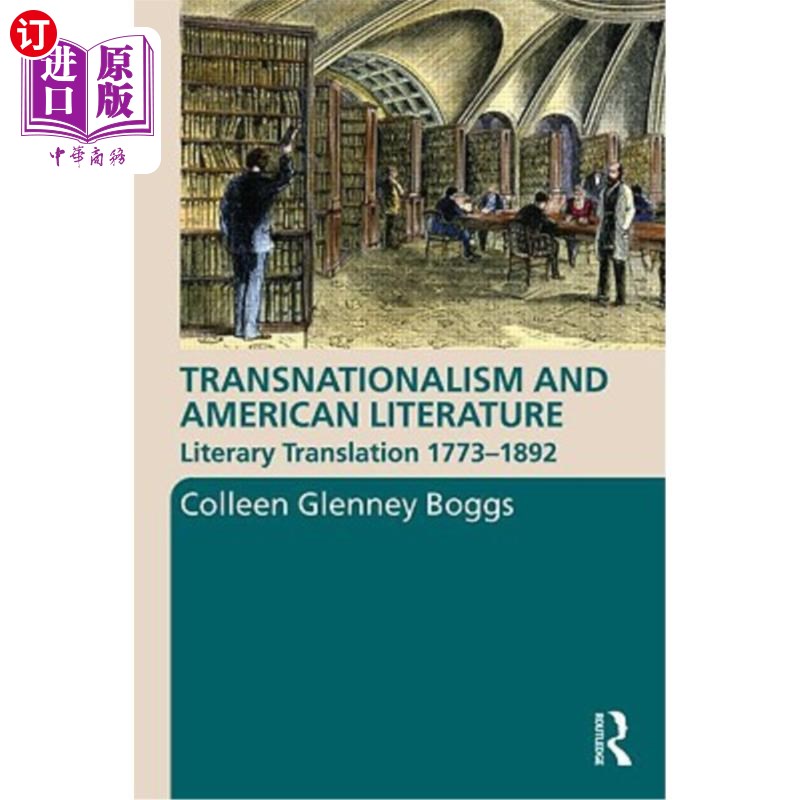 海外直订Transnationalism and American Literature: Literary Translation 1773-1892 跨国主义与美国文学:文学翻译1773-18