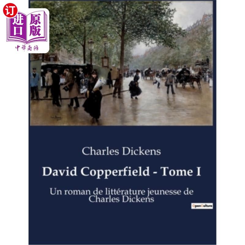 海外直订法语 David Copperfield - Tome I: Un roman de littérature jeunesse de Charles Dickens 大卫·科波菲尔-第一卷: