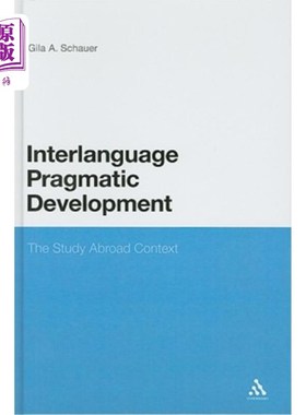 海外直订Interlanguage Pragmatic Development: The Study Abroad Context 中介语语用发展：留学语境