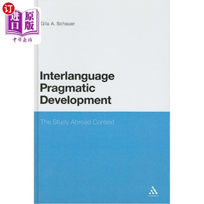 海外直订Interlanguage Pragmatic Development: The Study Abroad Context 中介语语用发展：留学语境