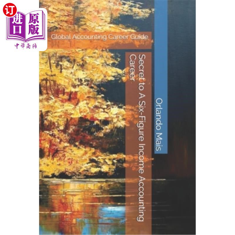 海外直订Secrets to A Six-Figure Income Accounting Career: Global Accounting Career Guide 六位数收入会计职业的秘密：