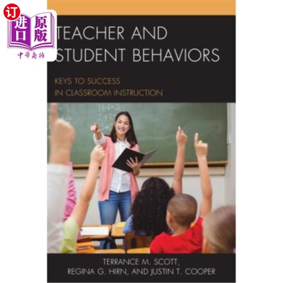 海外直订Teacher and Student Behaviors: Keys to Success in Classroom Instruction 教师和学生行为：课堂教学成功的关键