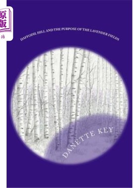 海外直订Daffodil Hill And the Purpose of the Lavender Fields. LARGE PRINT EDITION: Large 水仙花山和薰衣草田的用途。