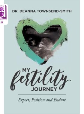 海外直订医药图书My Fertility Journey: Expect, Position and Endure 我的生育之旅:期待、定位和忍耐