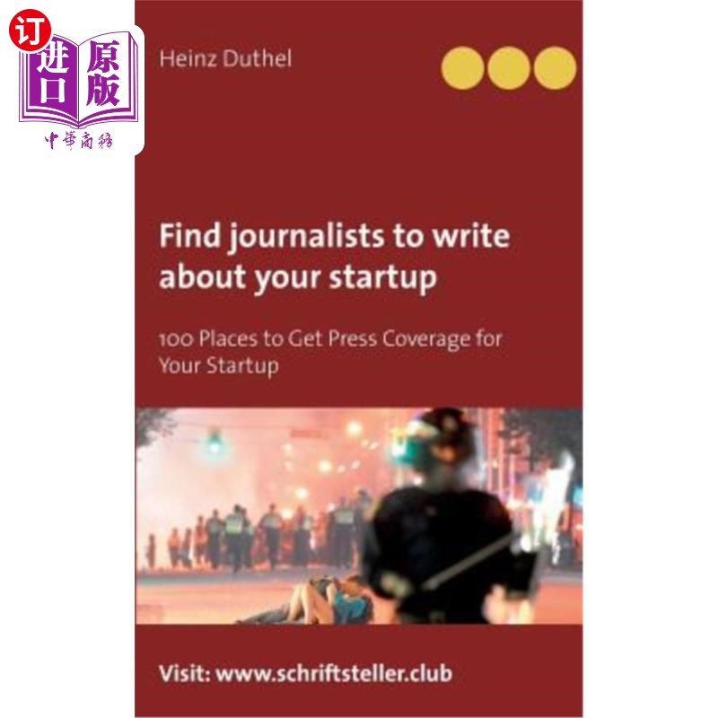 海外直订Find journalists to write about your startup: 100 Places to Get Press Coverage f 找记者为你的创业公司写文章