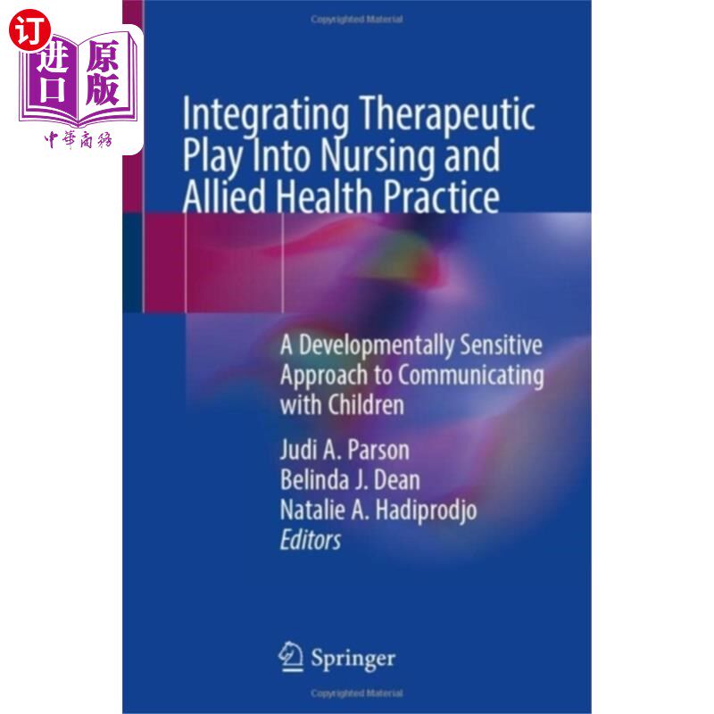 海外直订医药图书Integrating Therapeutic Play Into Nursing and Al... 将治疗性游戏融入护理和联合健康实践