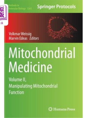 海外直订Mitochondrial Medicine: Volume II, Manipulating Mitochondrial Function 线粒体医学：第二卷，操纵线粒体功能