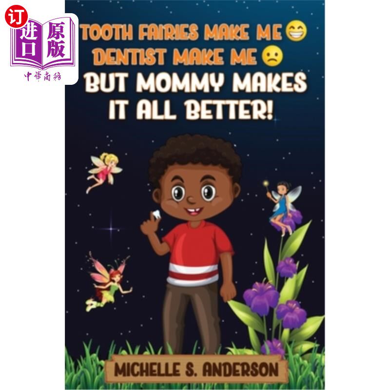 海外直订Tooth Fairies Makes Me Happy Dentist Makes Me Sad But Mommy Makes It All Better 牙仙子让我开心牙医让我伤心