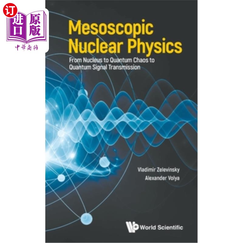 海外直订Mesoscopic Nuclear Physics: From Nucleus to Quantum Chaos to Quantum Signal Tran 介观核物理:从核到量子混沌