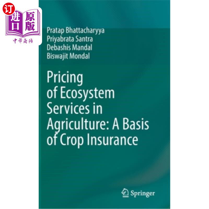 海外直订Pricing of Ecosystem Services in Agriculture: A Basis of Crop Insurance 农业生态系统服务定价:作物保险的基础