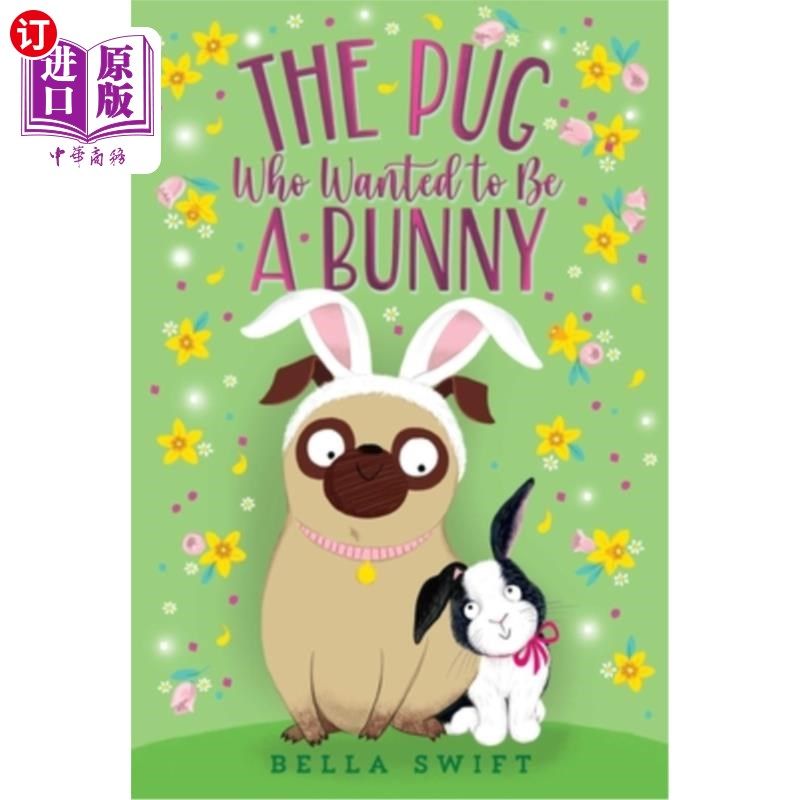 海外直订The Pug Who Wanted to Be a Bunny 想当兔子的哈巴狗