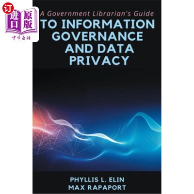 海外直订A Government Librarian's Guide to Information Governance and Data Privacy 《政府图书馆员资讯管治及资料私隐