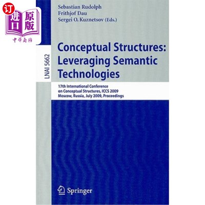 海外直订Conceptual Structures: Leveraging Semantic Technologies: 17th International Conf 概念结构：利用语义技术：第