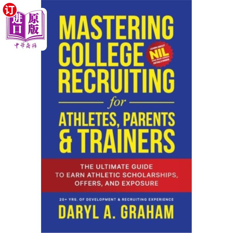 海外直订Mastering College Recruiting for Athletes, Parents, & Trainers: The Ultimate Gui 掌握运动员，家长和教练的大