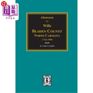 海外直订Bladen County, North Carolina Wills, 1734-1900. 布拉登县,北卡罗来纳州遗嘱,1734-1900。