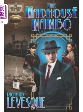 海外直订The Madhouse Mambo: A Dieselpunk Adventure 疯人院曼波:柴油朋克冒险