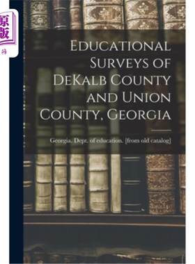 海外直订Educational Surveys of DeKalb County and Union County, Georgia 乔治亚州迪卡尔布县和联合县的教育调查