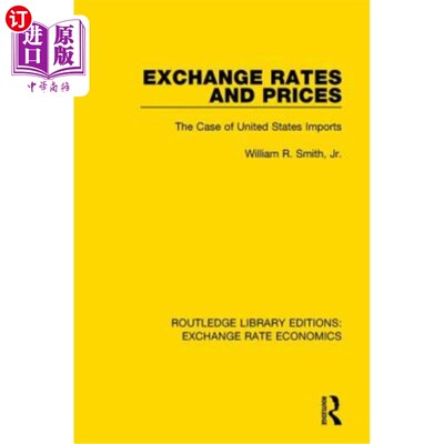 海外直订Exchange Rates and Prices: The Case of United States Imports 汇率和价格：以美国进口为例