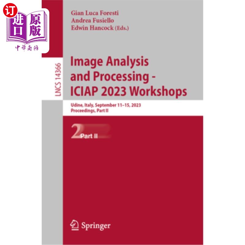 海外直订Image Analysis and Processing - Iciap 2023 Workshops: Udine, Italy, September 11 Image Anal