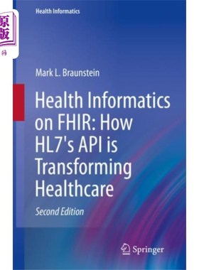 海外直订Health Informatics on FHIR: How HL7's API is Tra... 基于FHIR的健康信息:HL7的API如何改变医疗保健