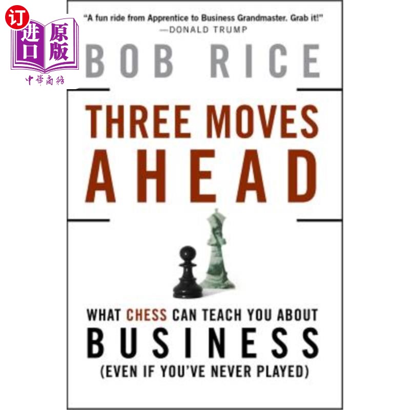 海外直订Three Moves Ahead: What Chess Can Teach You about Business(Even If You've Never前进三步:国际象棋能教会你