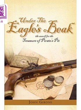 海外直订Under The Eagle's Beak: The Search for the Treasure of Pirate's Pit 鹰喙下：寻找海盗坑的宝藏