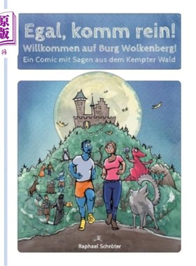 海外直订德语 Egal, komm rein!: Willkommen auf Burg Wolkenberg! Ein Comic mit Sagen aus dem Ke 不管怎样，进来欢迎来