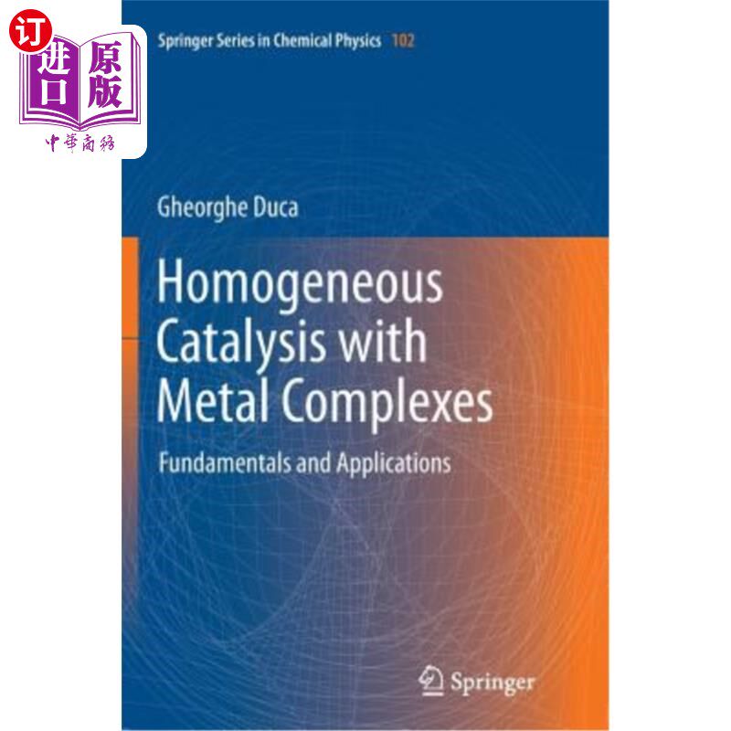 海外直订Homogeneous Catalysis with Metal Complexes: Fundamentals and Applications 金属配合物均相催化：原理与应用