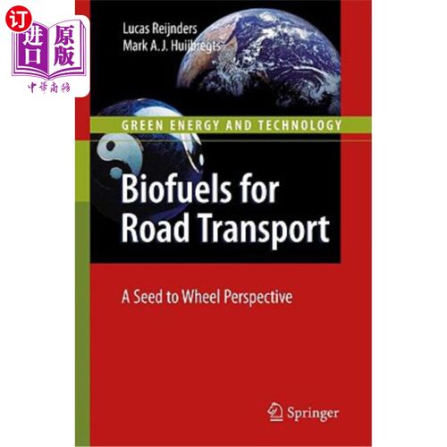 海外直订Biofuels for Road Transport: A Seed to Wheel Perspective 道路运输用生物燃料：从种子到车轮的视角