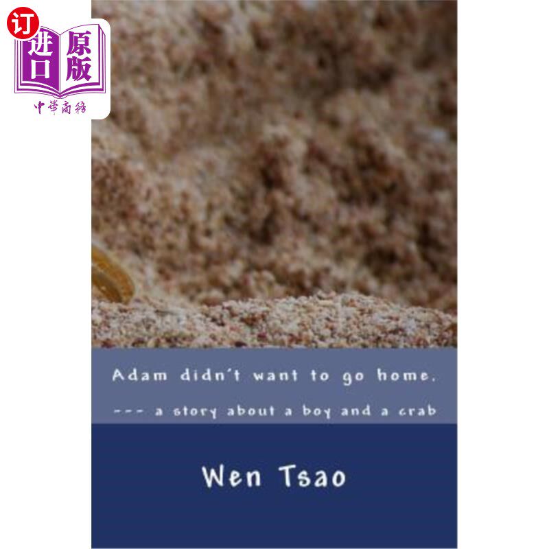 海外直订Adam didn't want to go home: a story about a boy and a crab 亚当不想回家:一个男孩和一只螃蟹的故事