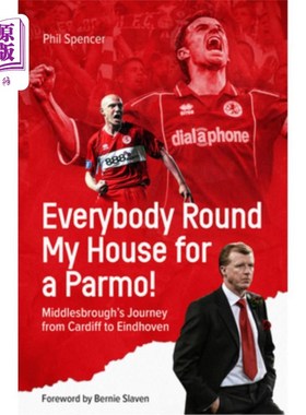 海外直订Everybody Round My House for a Parmo!: Middlesbrough's Journey from Cardiff to E 米德尔斯堡从卡迪夫到埃因霍