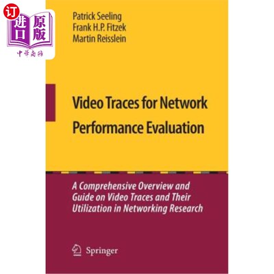 海外直订Video Traces for Network Performance Evaluation: A Comprehensive Overview and Gu 用于性能评估的视频跟踪