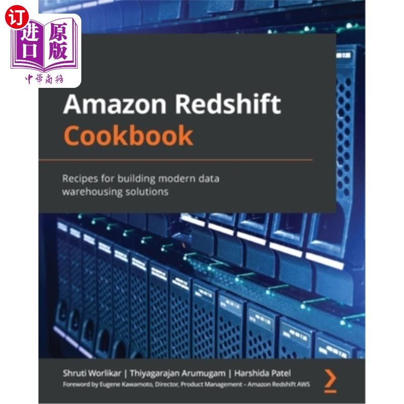 海外直订Amazon Redshift Cookbook: Recipes for building modern data warehousing solutions 亚马逊红移食谱:构建现代数