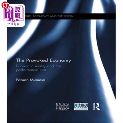 海外直订The Provoked Economy: Economic Reality and the Performative Turn 刺激经济:经济现实与行为转向