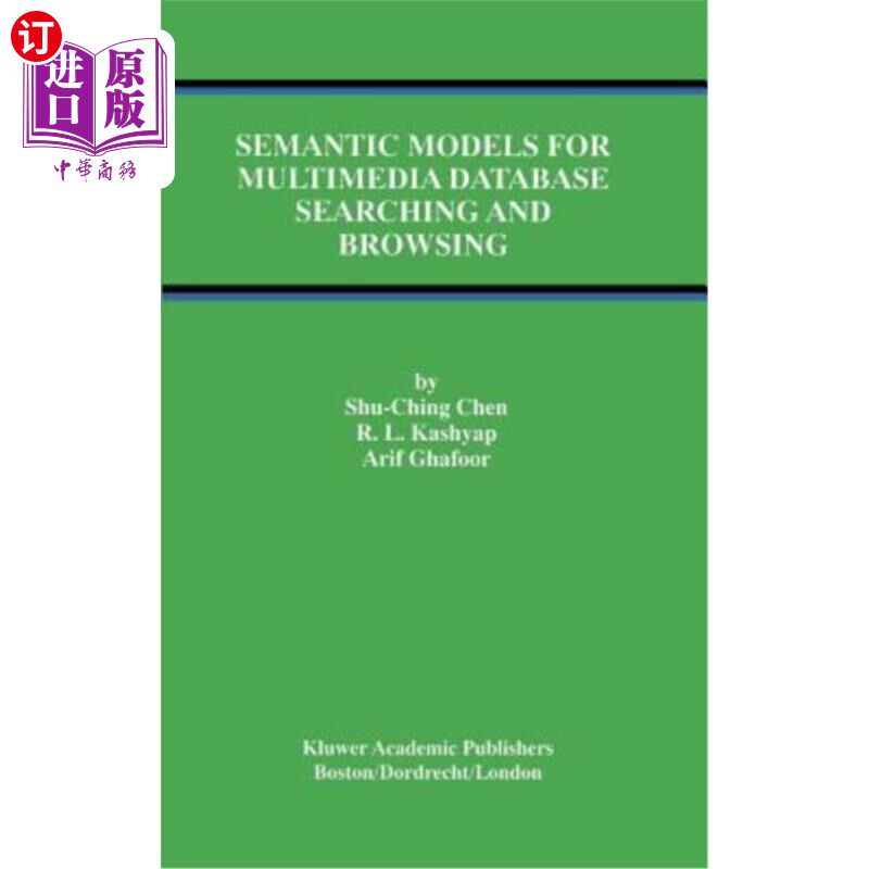 海外直订Semantic Models for Multimedia Database Searching and Browsing 多媒体数据库检索与浏览的语义模型