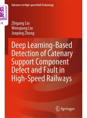 海外直订Deep Learning-Based Detection of Catenary Suppor... 基于深度学习的高速铁路接触网支撑部件缺陷与故障检测
