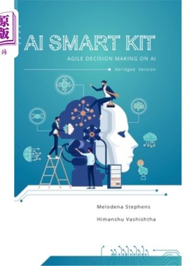 海外直订AI Smart Kit: Agile Decision-Making on AI (Abridged Version) AI智能套件:关于AI的敏捷决策(简化版)
