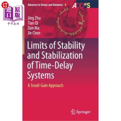 海外直订Limits of Stability and Stabilization of Time-Delay Systems: A Small-Gain Approa 时滞系统的稳定性和镇定极限:一