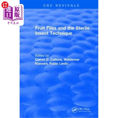 海外直订Fruit Flies and the Sterile Insect Technique 果蝇与昆虫不育技术